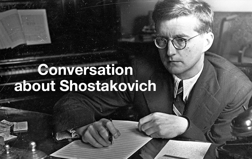 Conversation about Shostakovich